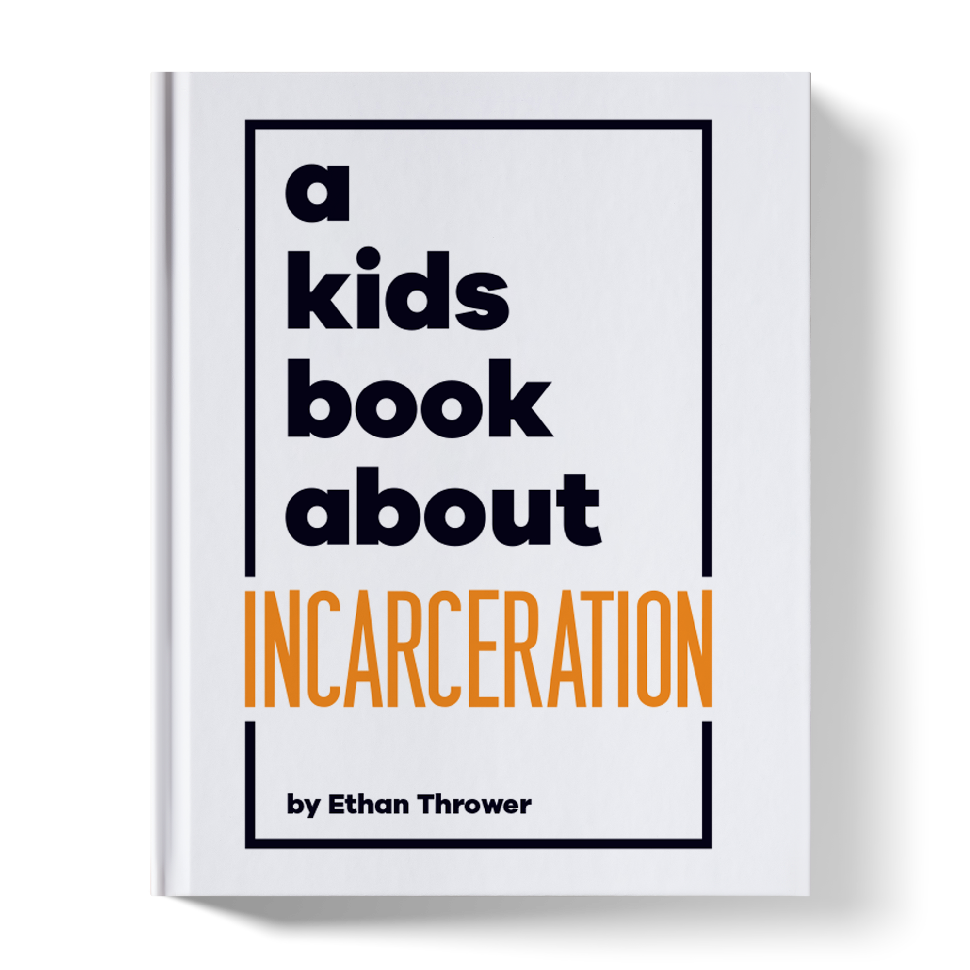 A Kids Book About Incarceration